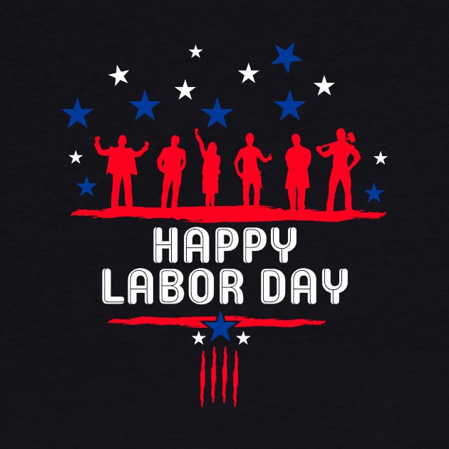 Happy labor day gift Workers for women and men T-shirt by Wintrly